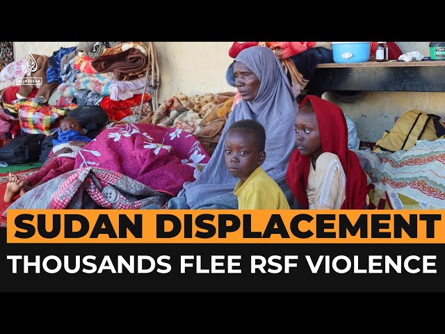 ⁣Thousands fleeing RSF attacks in Sudan tell of extreme violence | Al Jazeera Newsfeed