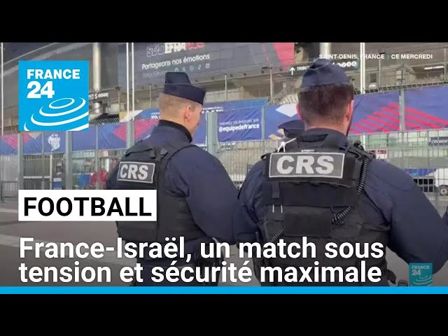 ⁣Football : France-Israël, un match sous tension et sécurité maximale • FRANCE 24