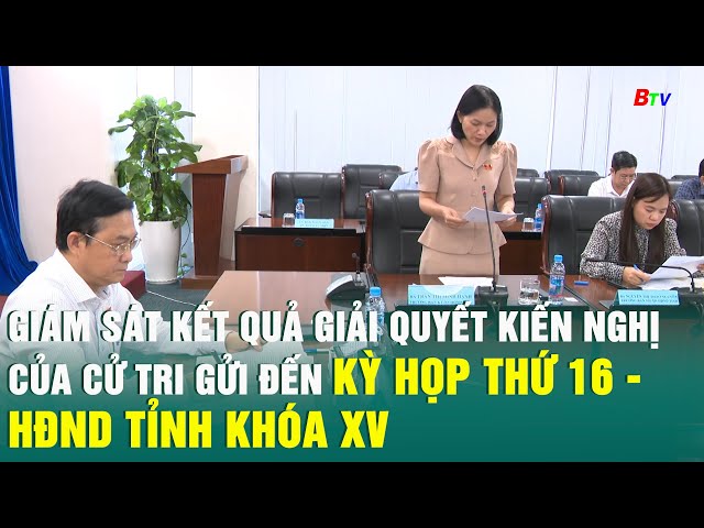 ⁣Giám sát kết quả giải quyết kiến nghị của cử tri gửi đến Kỳ họp thứ 16 – HĐND Tỉnh khóa X