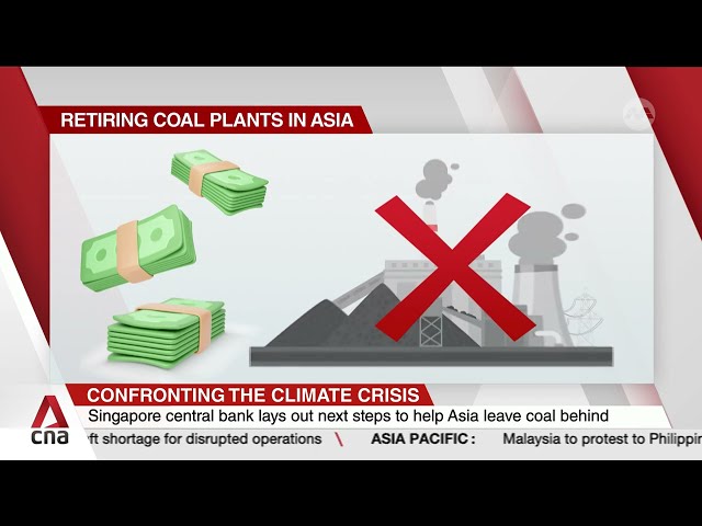 ⁣Singapore central bank lays out next steps to help Asia leave coal behind