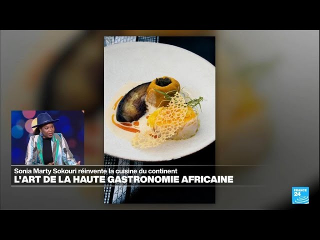 ⁣Sonia Marty Sokouri réinvente la cuisine du continent africain • FRANCE 24