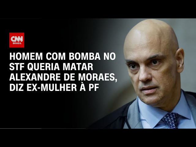 ⁣Homem com bomba no STF queria matar Alexandre de Moraes, diz ex-mulher à PF | BASTIDORES CNN