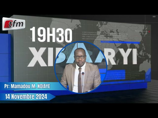 ⁣Xibaar Yi 19h30 du 14 Novembre 2024 présenté par Mamadou Mouhamed Ndiaye