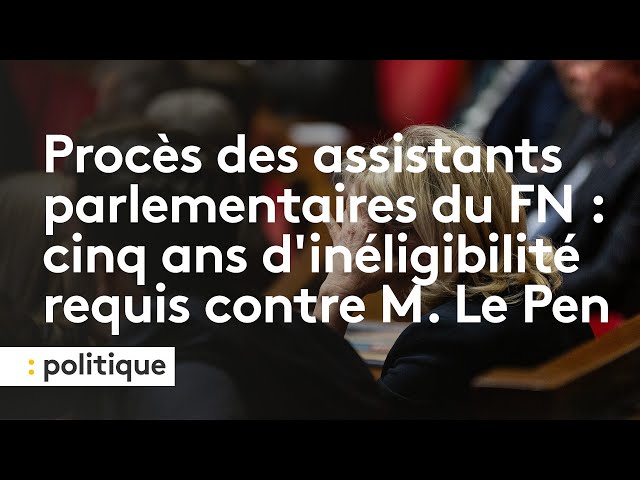 ⁣Procès des assistants parlementaires du FN : cinq ans d'inéligibilité requis contre Marine Le P