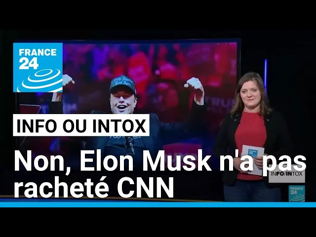 ⁣Elon Musk a t-il annoncé qu'il rachetait CNN ou McDonalds ? • FRANCE 24