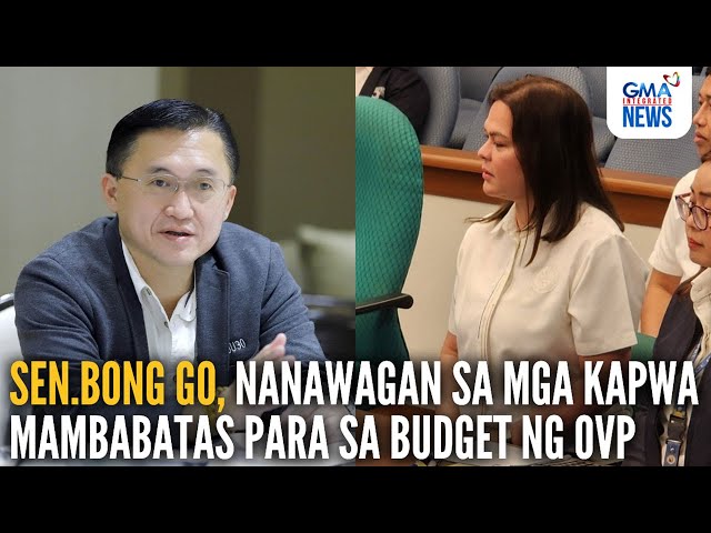 ⁣Sen.Bong Go, nanawagan sa mga kapwa mambabatas para sa budget ng OVP | GMA Integrated News