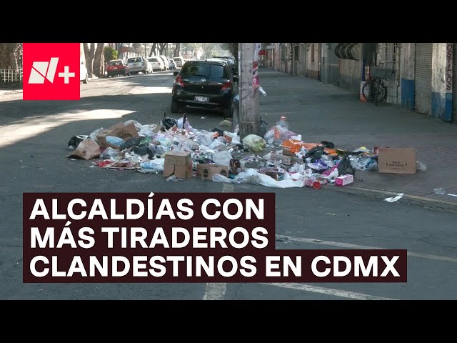 ⁣Proliferan tiraderos clandestinos en alcaldías de la CDMX - N+