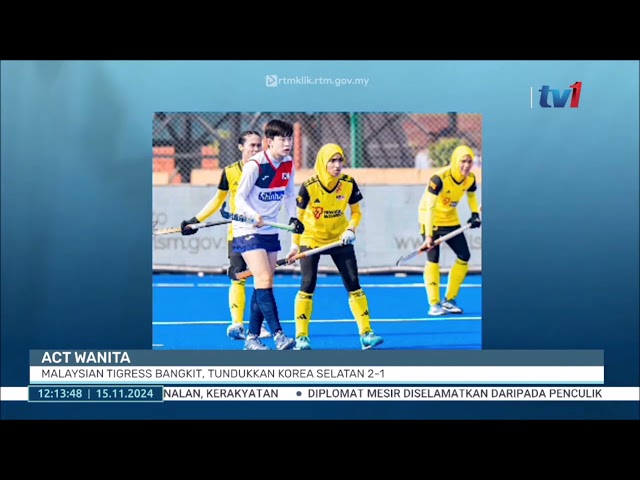 ⁣15 NOV 2024 – BERITA TGH HARI – ACT WANITA ; MALAYSIAN TIGRESS BANGKIT, TUNDUKKAN KOREA SELATAN 2-1