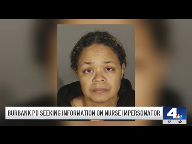 ⁣Burbank police seeking information on nurse impersonator