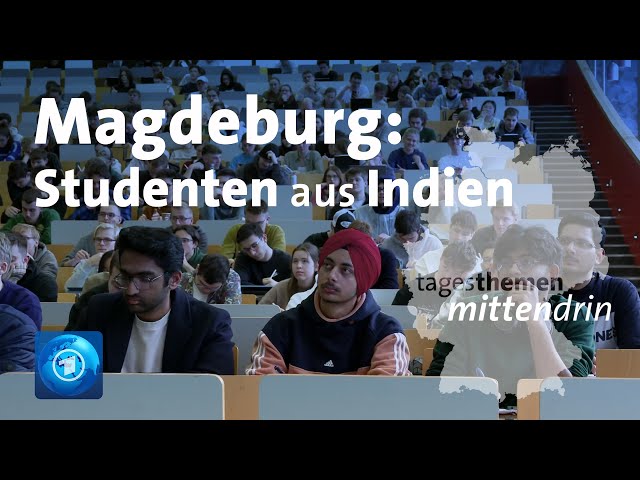 ⁣Magdeburg: Studenten aus Indien | tagesthemen mittendrin