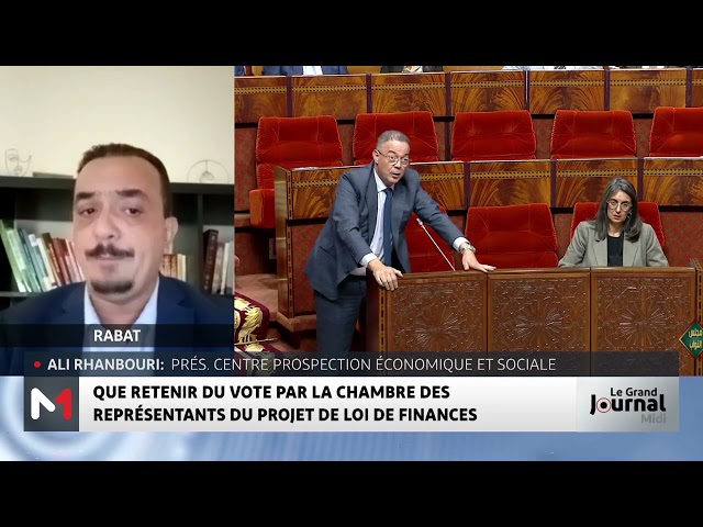 ⁣PLF 2025 : que retenir du vote par la Chambre des représentants ? Réponse Ali Rhanbouri