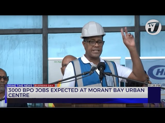 ⁣3000 BPO Jobs Expected at Morant Bay Urban Centre | TVJ Business Day