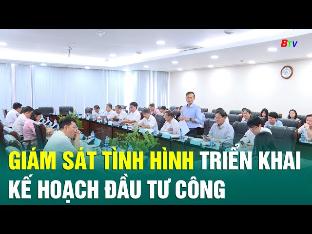 ⁣Giám sát tình hình triển khai kế hoạch đầu tư công