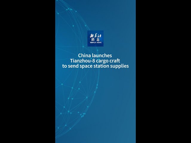 ⁣Xinhua News | China launches Tianzhou-8 cargo craft to send space station supplies