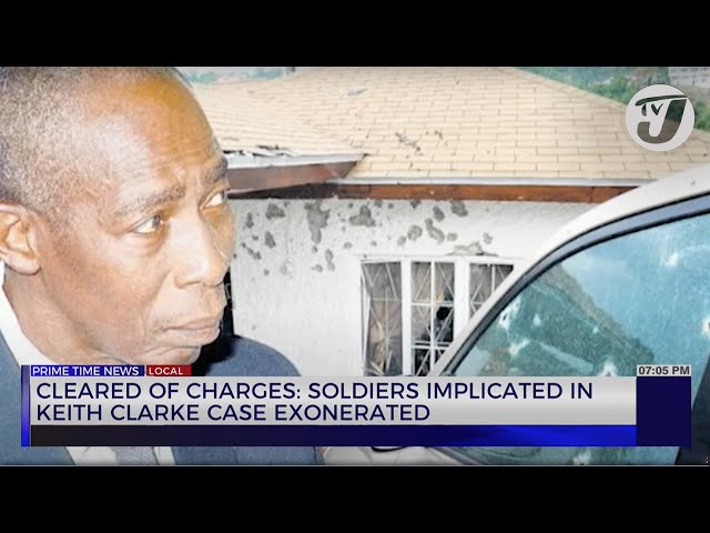 ⁣Cleared of Charges: Soldiers Implicated in Keith Clarke Case Exonerated | TVJ News