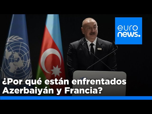 ⁣¿Por qué están enfrentados Azerbaiyán y Francia?