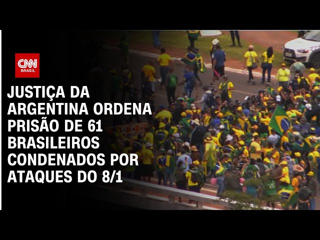 ⁣Justiça da Argentina ordena prisão de 61 brasileiros condenados por ataques do 8/1 | CNN PRIME TIME