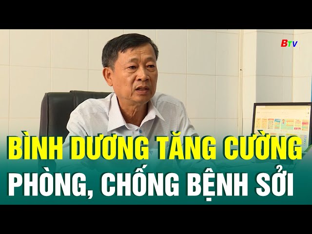 ⁣Bình Dương tăng cường phòng, chống bệnh sởi