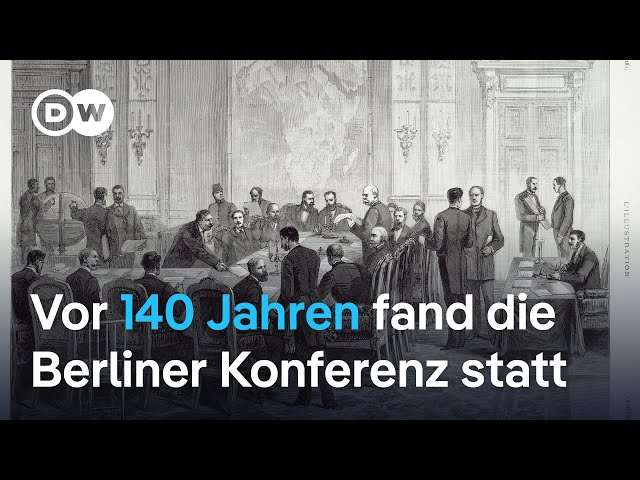 ⁣Warum Afrika bis heute unter den Folgen einer 140 Jahre alten Kolonialkonferenz leidet