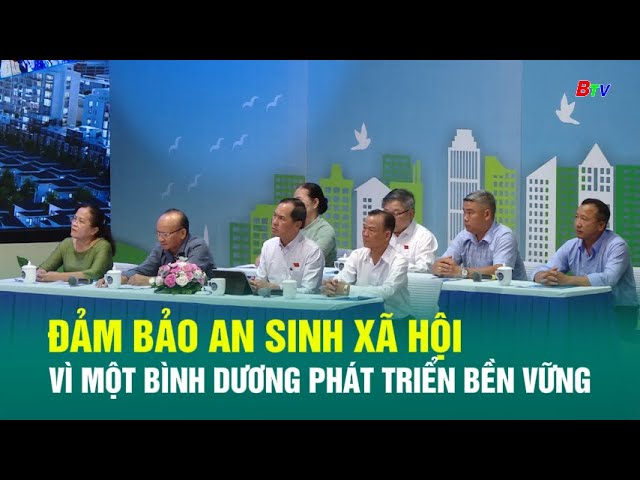 ⁣Đảm bảo an sinh xã hội vì một Bình Dương phát triển bền vững