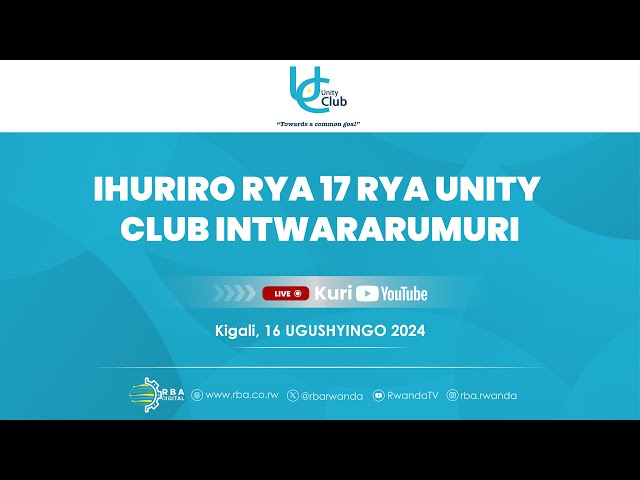 ⁣LIVE: Ihuriro rya 17 rya Unity Club Intwararumuri | 16 Ugushyingo 2024