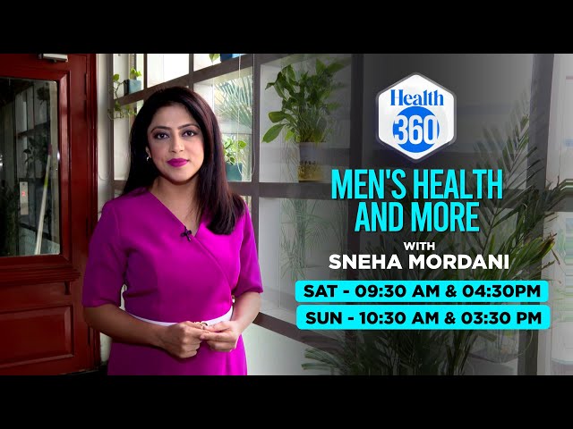 ⁣Men's Health And More | Health 360 with Sneha Mordani