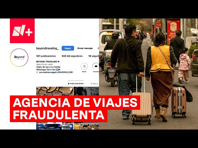 ⁣Alertan por fraudes de 500 mil pesos de agencia de viajes - N+