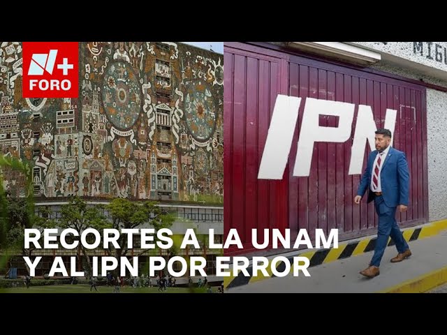 ⁣Hacienda corrige recorte presupuestal a la UNAM y el IPN - Las Noticias