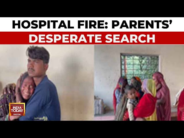 ⁣Tragic Fire At Jhansi Medical College: Parents Desperate For News Of Missing Children | India Today