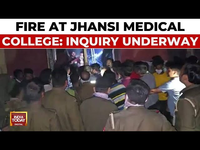 ⁣Jhansi Medical College Fire: 10 Babies Died, CM Yogi Adityanath Demands Inquiry Report | India Today