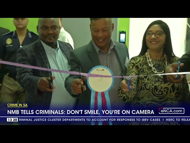 ⁣NMB tells criminals: Don't smile, you're on camera