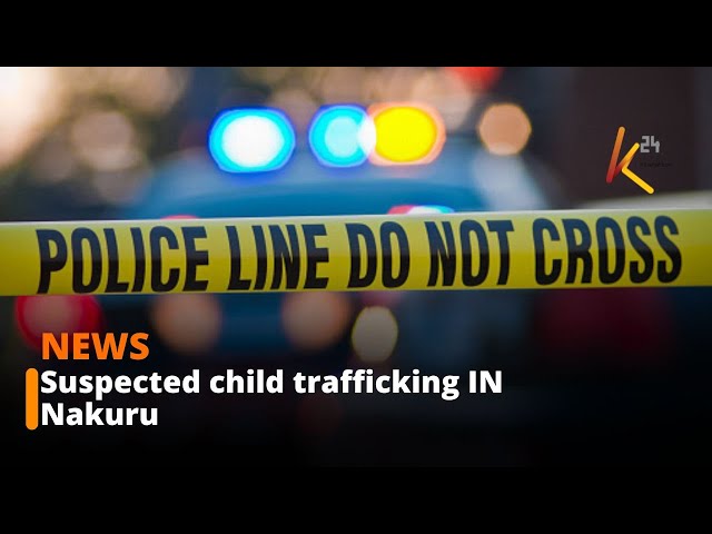 ⁣Suspected child trafficking syndicate in Nakuru