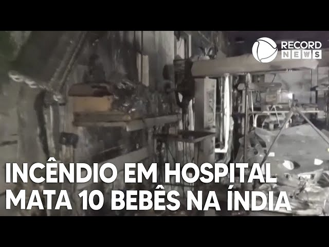 ⁣Incêndio em hospital mata 10 bebês na Índia