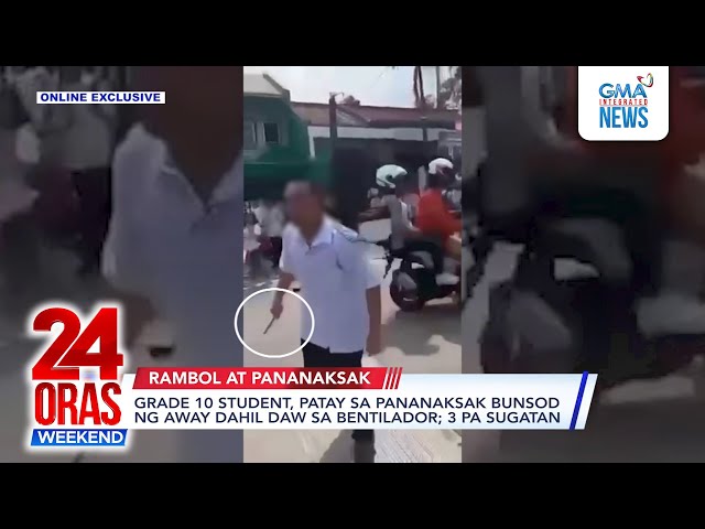 ⁣Grade 10 student, patay sa pananaksak bunsod ng away dahil daw sa bentilador; 3... | 24 Oras Weekend