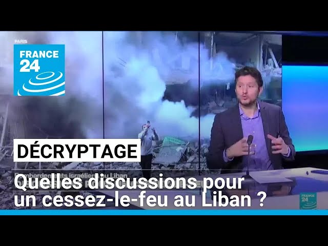 ⁣Décryptage : quelles sont les discussions pour un cessez-le-feu au Liban ? • FRANCE 24