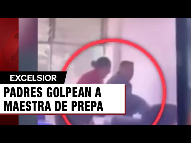 ⁣Padres golpean a maestra de Prepa en Naucalpan por reprobar a su hijo