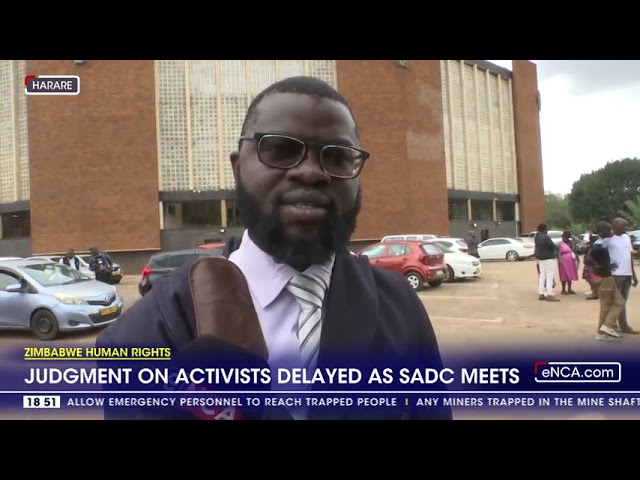 ⁣Judgment on Zimbabwe activists delayed as SADC meets