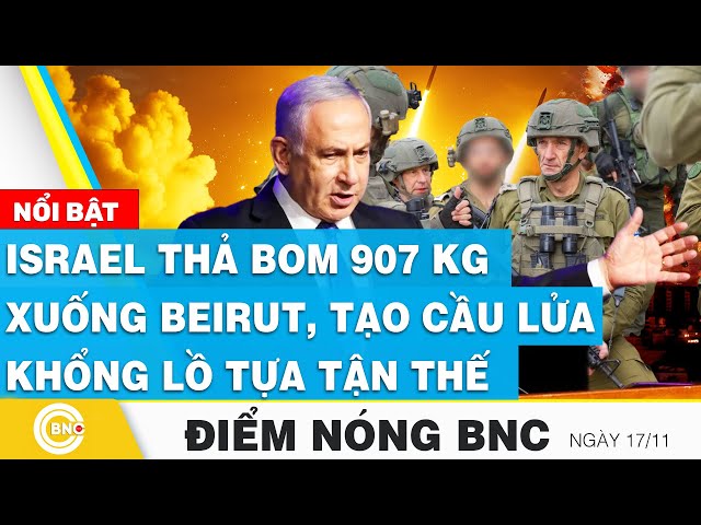 ⁣Điểm nóng BNC | Israel thả bom 907 kg xuống Beirut, tạo cầu lửa khổng lồ tựa tận thế | BNC Now