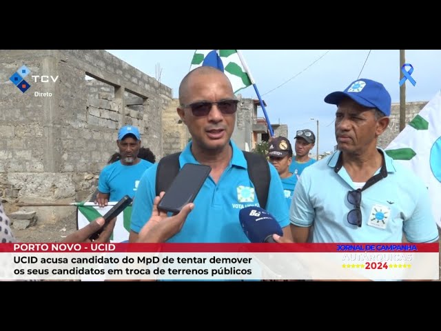 ⁣Porto Novo: UCID acusa candidato do MPD de tentar demover os seus candidatos em troca de terrenos