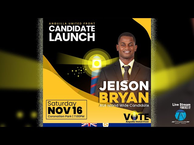 ⁣ANGUILLA UNITED FRONTCANDIDATE LAUNCH | JEISONBRYAN