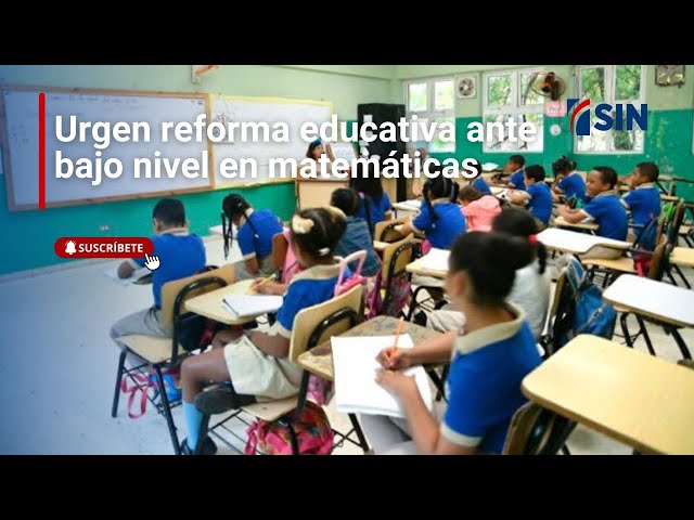 ⁣Urgen reforma educativa nacional ante bajo nivel en matemáticas