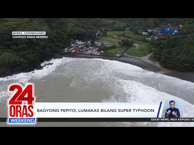 ⁣Bagyong Pepito, lumakas bilang super typhoon | 24 Oras Weekend