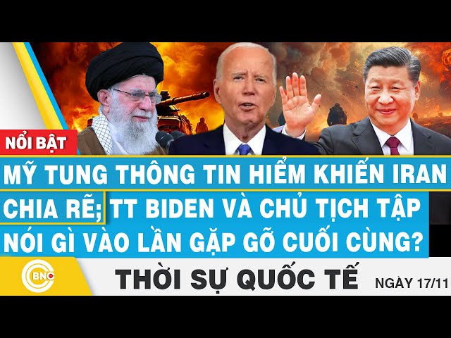 ⁣Thời sự Quốc tế 17/11, Mỹ tung thông tin khiến Iran chia rẽ;Ông Biden,ông Tập nói gì ở lần gặp cuối?