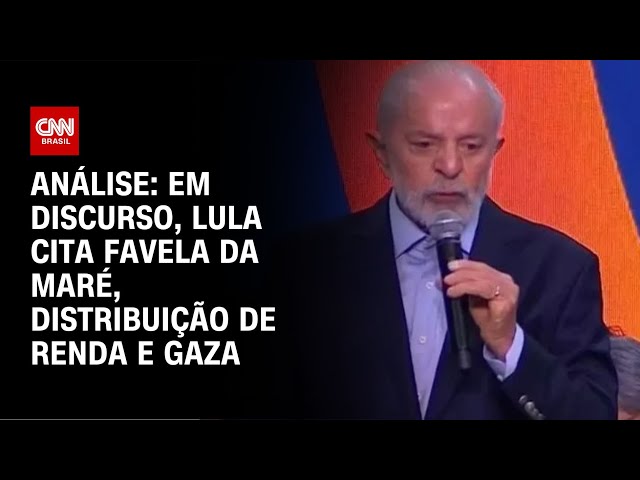 ⁣Análise: Em discurso, Lula cita favela da Maré, distribuição de renda e Gaza | AGORA CNN