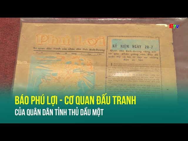 ⁣Báo Phú Lợi - Cơ quan đấu tranh của quân dân tỉnh Thủ Dầu Một