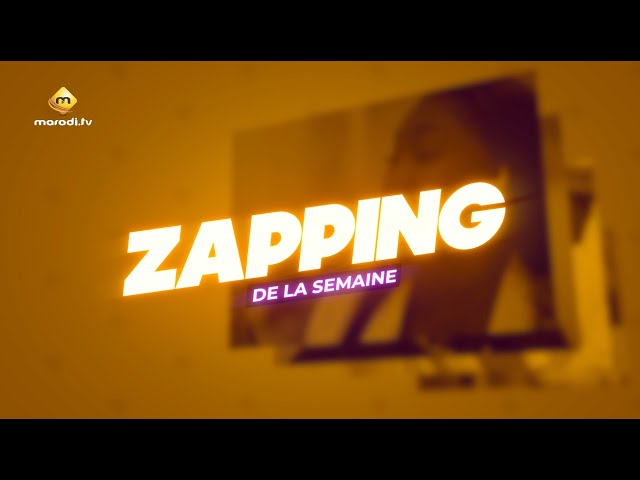 ⁣ZAPPING de la Semaine