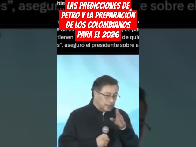 ⁣LAS PREDICCIONES DE PETRO Y LA PREPARACIÓN  DE LOS COLOMBIANOS PARA EL 2026