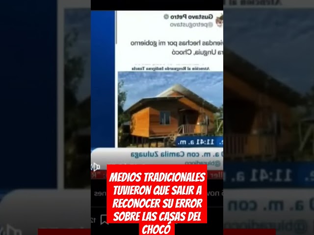 ⁣MEDIOS TRADICIONALES TUVIERON QUE SALIR A RECONOCER SU ERROR SOBRE LAS CASAS DEL CHOCÓ