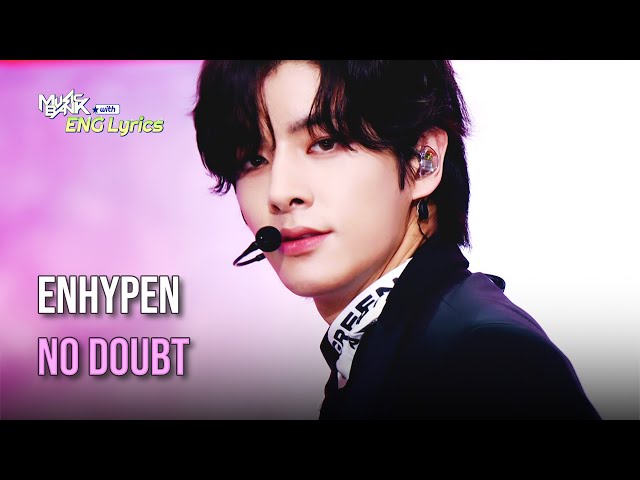 ⁣ENHYPEN (엔하이픈) - No Doubt [Lyrics] | KBS WORLD TV 241115