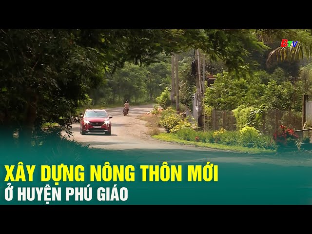 ⁣Xây dựng nông thôn mới ở huyện Phú Giáo